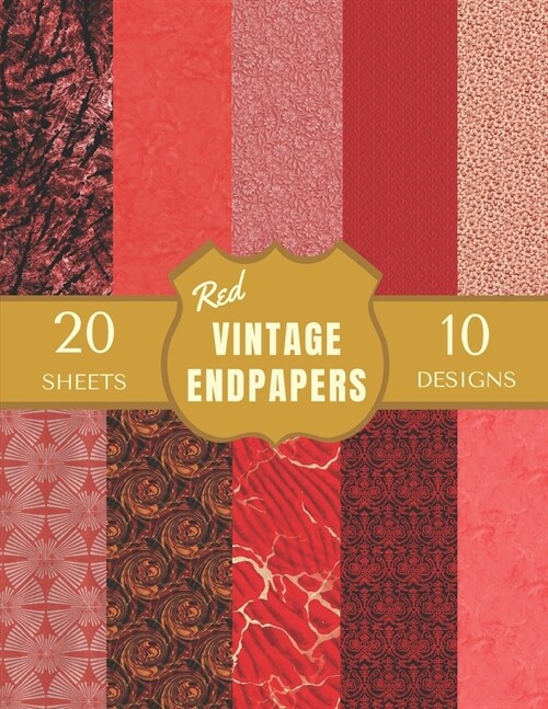 Red Vintage Endpapers: Collection of 20 Sheets of Antique End Papers with Lovely Patterns for all Sorts of Paper Crafts: Card Making, Junk Jo (Paperback)