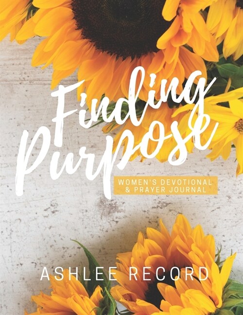 Finding Purpose: Womens Devotional & Prayer Journal (Paperback)