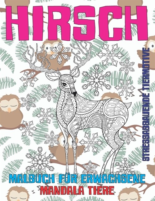 Malbuch f? Erwachsene - Stressabbauende Tiermotive - Mandala Tiere - Hirsch (Paperback)