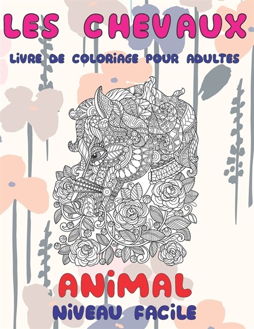 Livre de coloriage pour adultes - Niveau facile - Animal - Les chevaux (Paperback)