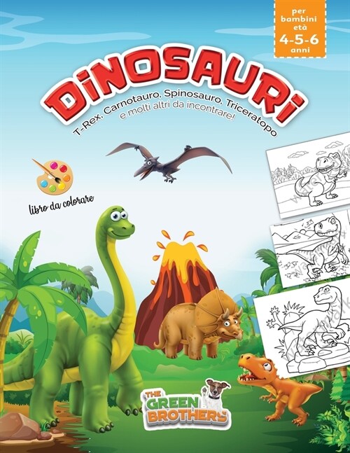Dinosauri, libro da colorare per bambini et?4 - 5 - 6 anni, T-Rex Carnotauro Spinosauro Triceratopo e molti altri da incontrare: Intrattenimento sano (Paperback)