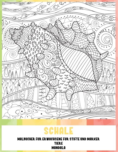 Malb?her f? Erwachsene f? Stifte und Marker - Mandala - Tiere - Schale (Paperback)