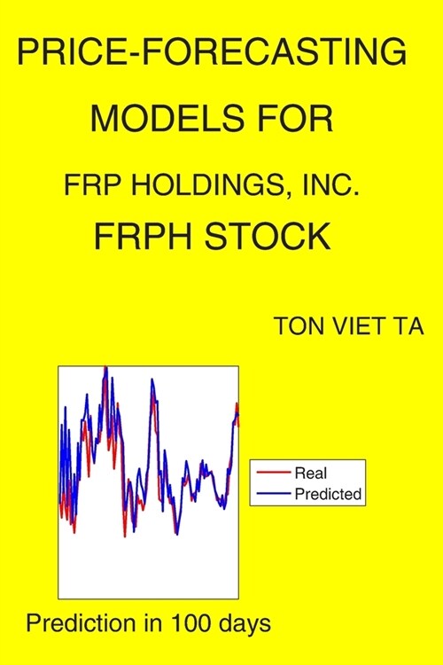 Price-Forecasting Models for FRP Holdings, Inc. FRPH Stock (Paperback)