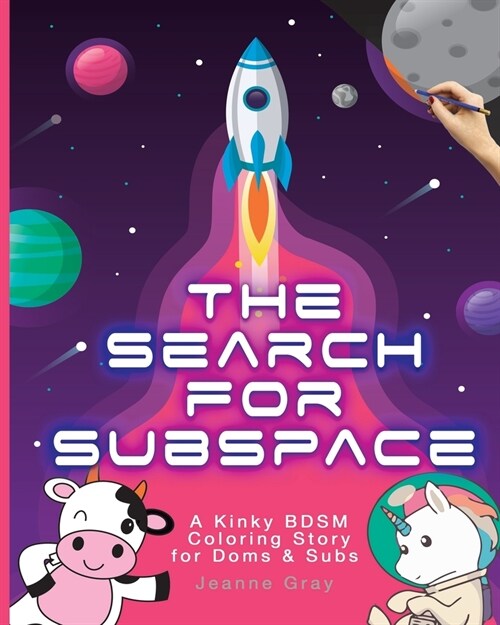 The Search for Subspace: A Kinky BDSM Coloring Story for Doms & Subs (Paperback)