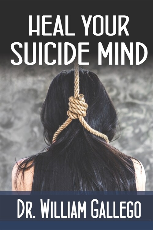 Heal Your Suicide Mind (Paperback)