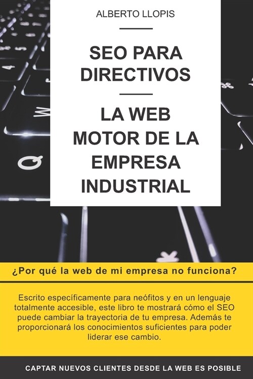 SEO para directivos: La web, motor de la empresa industrial (Paperback)