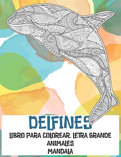 Libro para colorear, letra grande - Mandala - Animales - Delfines (Paperback)