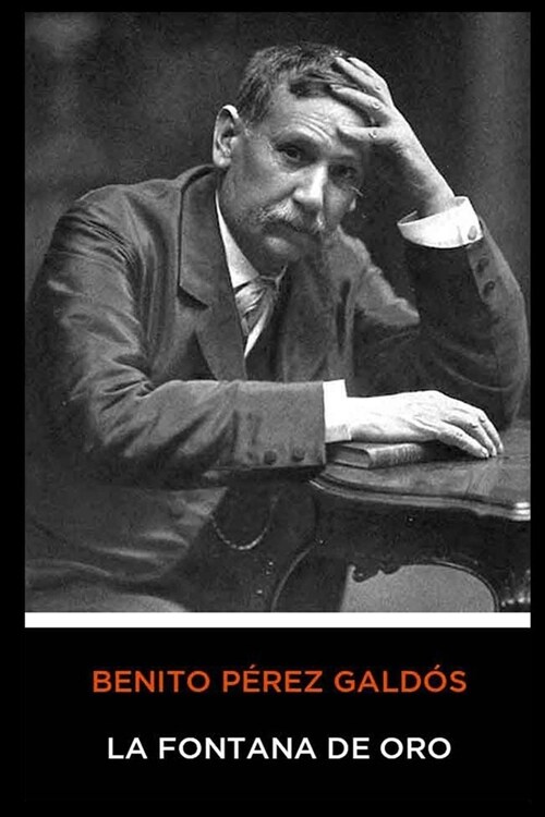 Benito P?ez Gald? - La Fontana de Oro (Paperback)