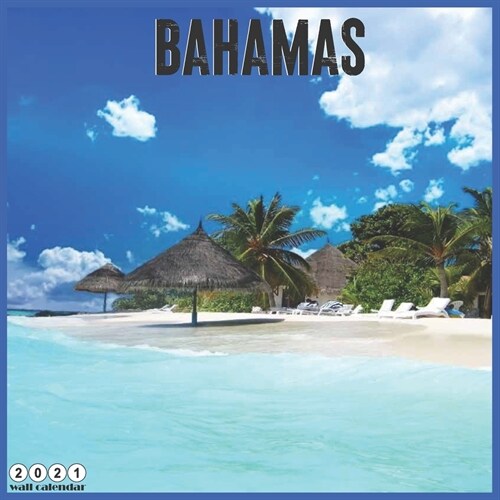 Bahamas 2021 Wall Calendar: Official Bahamas Travel Calendar 2021, 18 Months (Paperback)