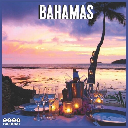 Bahamas 2021 Calendar: Official Bahamas Travel Wall Calendar 2021, 18 Months (Paperback)