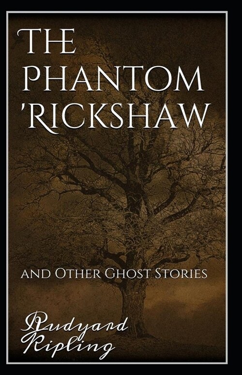 The Phantom Rickshaw and Other Ghost Stories Annotated (Paperback)