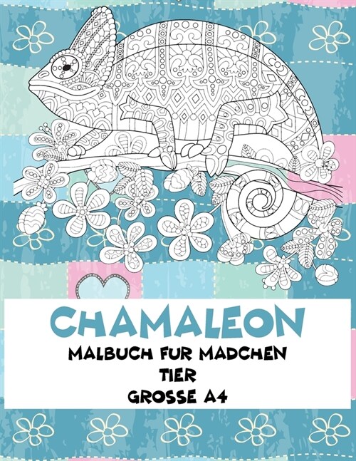 Malbuch f? M?chen - Grosse A4 - Tier - Cham?eon (Paperback)