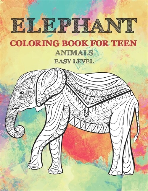 Animals Coloring Book for Teen - Easy Level - Elephant (Paperback)