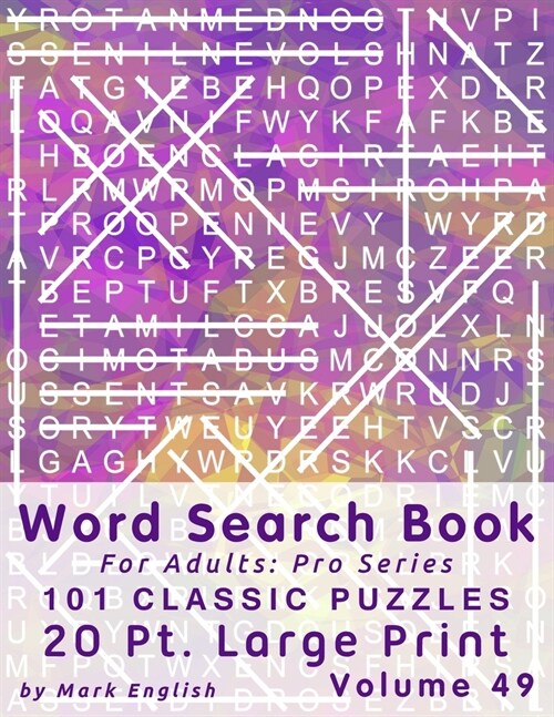 Word Search Book For Adults: Pro Series, 101 Classic Puzzles, 20 Pt. Large Print, Vol. 49 (Paperback)