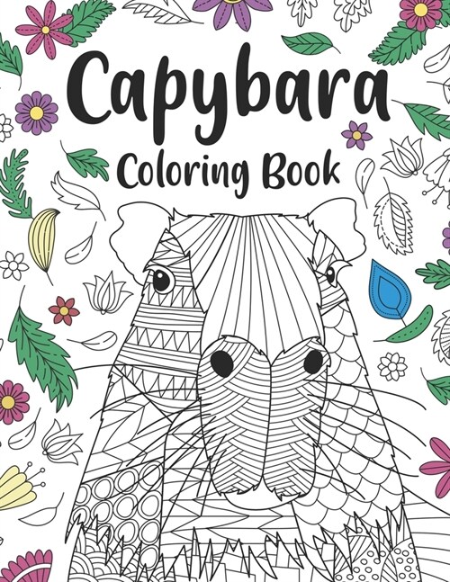 Capybara Coloring Book: A Cute Adult Coloring Books for Capybara Owner, Best Gift for Capybara Lovers (Paperback)