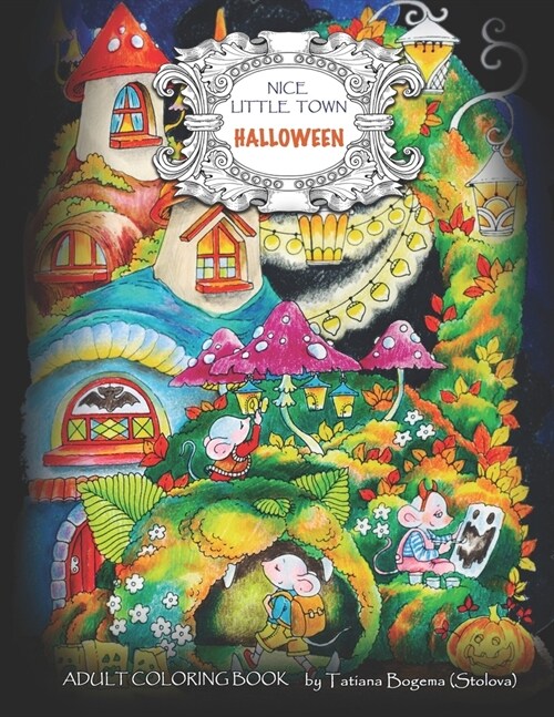Nice Little Town - Halloween: Adult Coloring Book (Stress Relieving Coloring Pages, Coloring Book for Relaxation) (Paperback)
