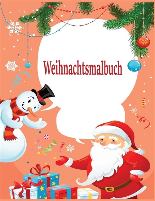 Weihnachtsmalbuch: Weihnachten Malbuch f? Kinder ab 8 Jahren, mit tollen und einfachen weihnachtlichen Motiven, mit Nikolaus, Geschenk f (Paperback)