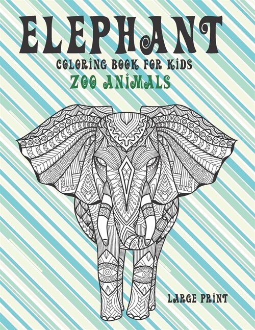 Zoo Animals Coloring Book for Kids - Large Print - Elephant (Paperback)