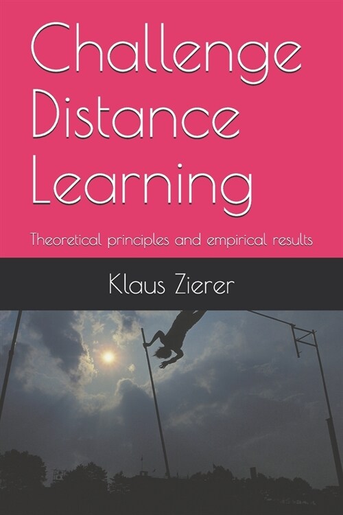 Challenge Distance Learning: Theoretical principles and empirical results (Paperback)