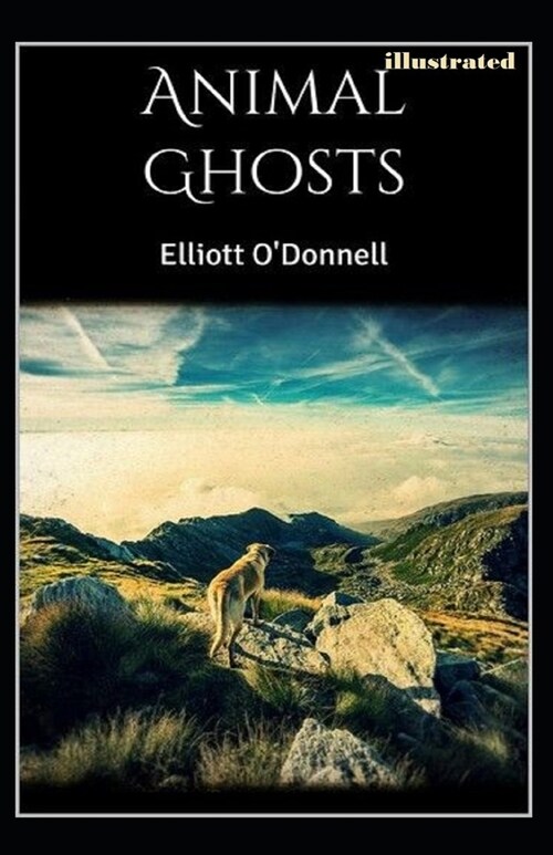 Animal Ghosts Illustrated (Paperback)