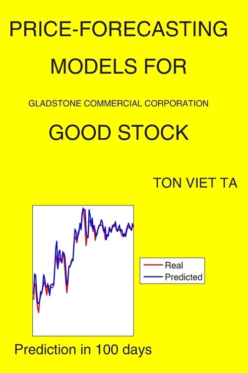 Price-Forecasting Models for Gladstone Commercial Corporation GOOD Stock (Paperback)