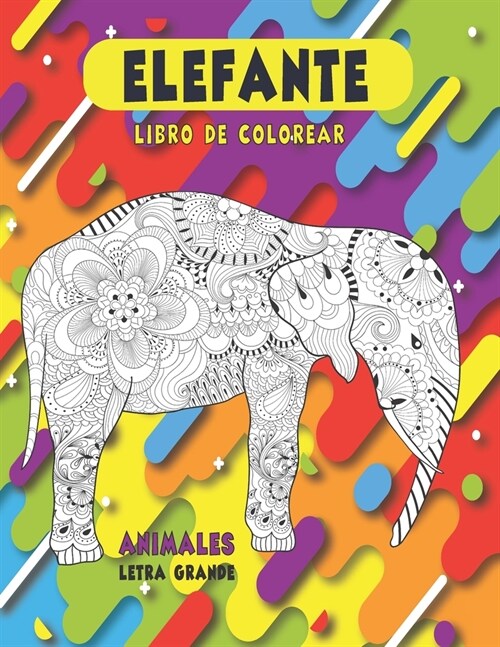 Libro de colorear - Letra grande - Animales - Elefante (Paperback)