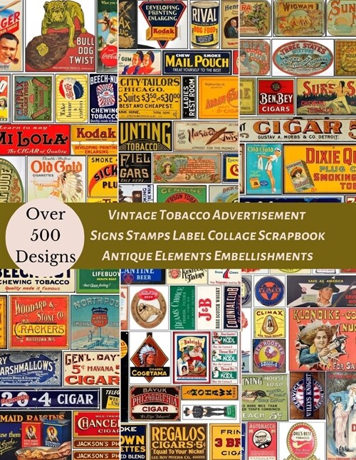 Vintage Tobacco Advertisement Signs Stamps Label Collage Scrapbook Antique Elements Embellishments: A Retro Cigar Rail Road illustration Tear- it out (Paperback)