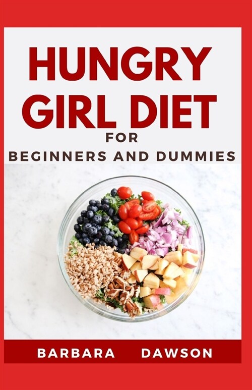 Hungry Girl diet For Beginners and Dummies: 40+ Delectable Recipes (Paperback)