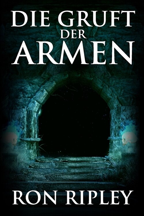 Die Gruft der Armen: ?ernat?licher Horror mit Furchteinfl秤enden Geistern & Spukh?sern (Paperback)