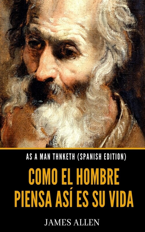 As A Man Thinketh (Spanish Edition): Como El Hombre Piensa As?Es Su Vida (Paperback)