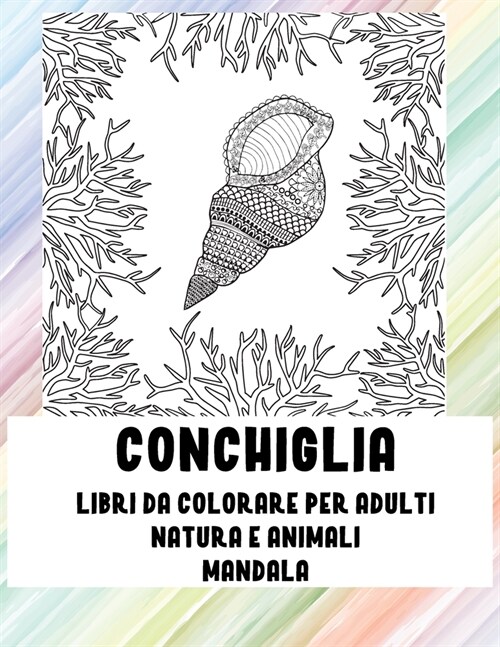 Libri da colorare per adulti - Mandala - Natura e Animali - Conchiglia (Paperback)