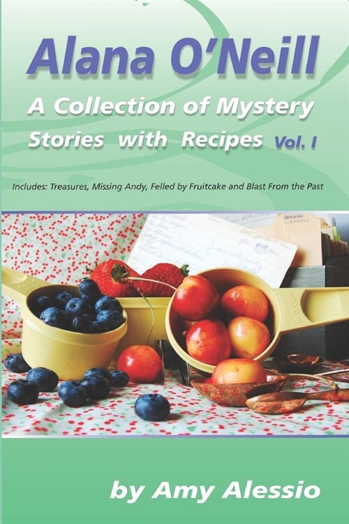 Alana ONeill: A Collection of Mystery Stories with Recipes: Books 1-4 (Paperback)