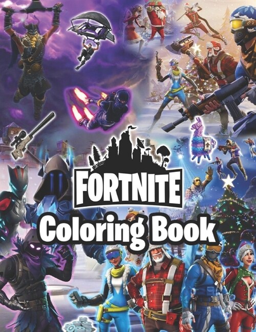 Fortnite Coloring Book: 50 coloring pages for kids and adults: Fortnite Coloring Book For Kids And Adults, +50 Amazing Drawings: (Paperback)