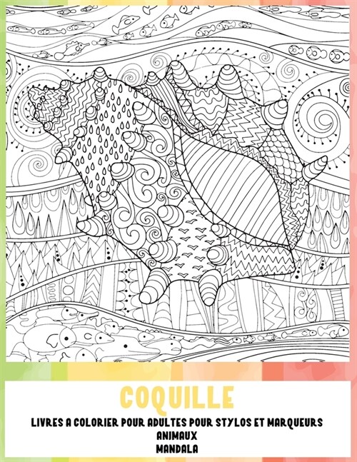 Livres ?colorier pour adultes pour stylos et marqueurs - Mandala - Animaux - Coquille (Paperback)