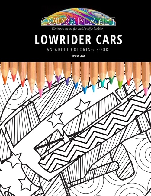 Lowrider Cars: AN ADULT COLORING BOOK: An Awesome Coloring Book For Adults (Paperback)
