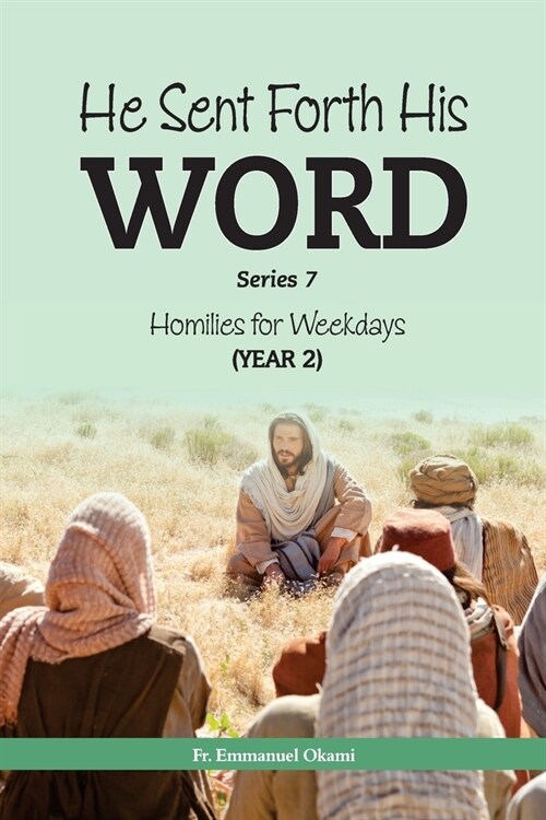 HE SENT FORTH HIS WORD (Series 7): Homilies for Weekdays, Cycle II (Paperback)