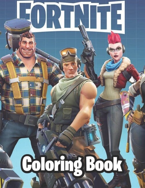 Fortnite Coloring Book: 50 coloring pages for kids and adults: Fortnite Coloring Book For Kids And Adults, +50 Amazing Drawings: (Paperback)