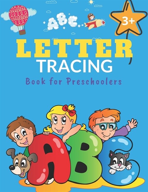 Letter Tracing Book for Preschoolers: Alphabet Writing Practice Workbook for Preschool, Kindergarten, and Kids Ages 3-5 (Paperback)