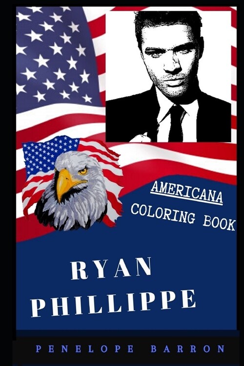Ryan Phillippe Americana Coloring Book: Patriotic and a Great Stress Relief Adult Coloring Book (Paperback)