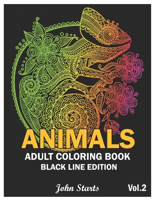 Animals: An Adult Coloring Book Black Line Edition with Lions, Elephants, Owls, Horses, Dogs, Cats Stress Relieving Animal Desi (Paperback)