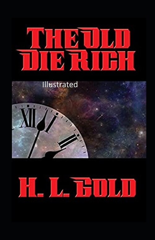 The Old Die Rich Illustrated (Paperback)