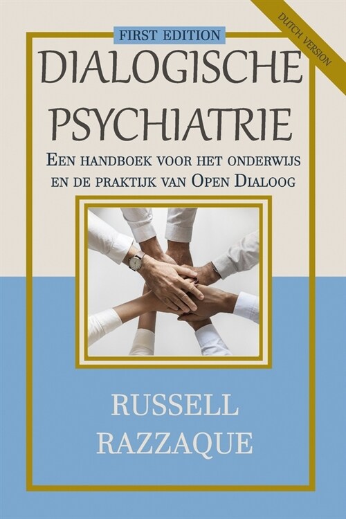 Dialogische Psychiatrie (Dutch Version): Een handboek voor het onderwijs en de praktijk van Open Dialoog (Paperback)