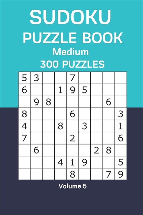 Sudoku Puzzle Book Medium: 300 Puzzles Volume 5 (Paperback)