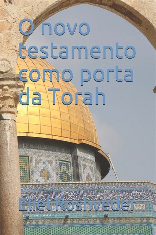 O novo testamento como porta da Torah (Paperback)