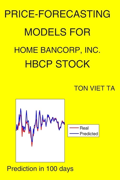 Price-Forecasting Models for Home Bancorp, Inc. HBCP Stock (Paperback)