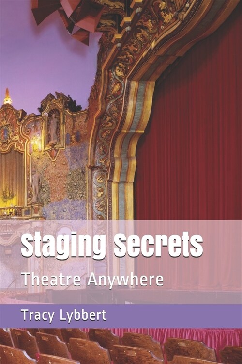 Staging Secrets: Theatre Anywhere (Paperback)