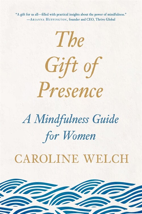 The Gift of Presence: A Mindfulness Guide for Women (Paperback)