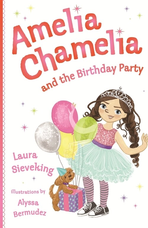 Amelia Chamelia and the Birthday Party: Amelia Chamelia 1 (Paperback)