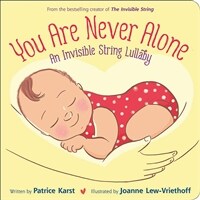 You Are Never Alone: An Invisible String Lullaby (Board Books)