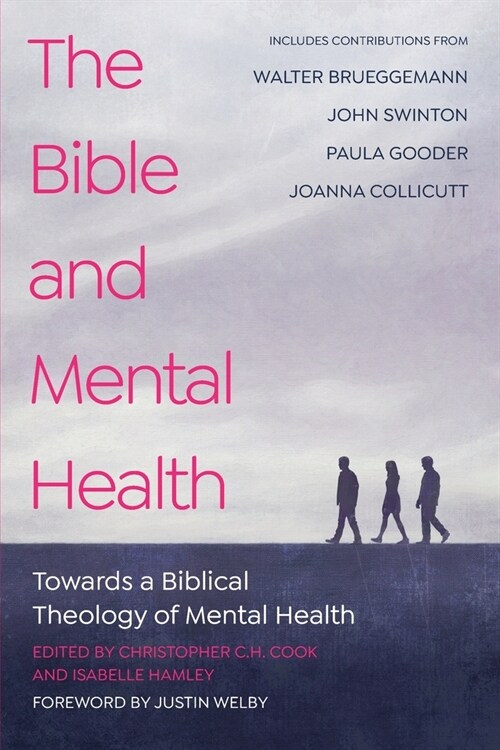 The Bible and Mental Health : Towards a Biblical Theology of Mental Health (Paperback)